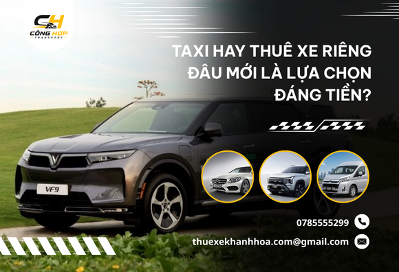 Taxi Hay Thuê Xe Riêng Đâu Mới Là Lựa Chọn Đáng Tiền?